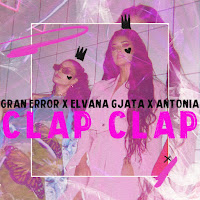 Gran Error - Clap Clap Ft Elvana Gjata & Antonia загрузить