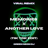 Green Neon Dj - Memories X Another Love (Tik Tok Sped Up Edit) (Remix) загрузить