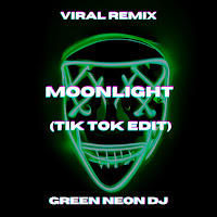 Green Neon Dj - Moonlight (Tik Tok Best Part Sped Up) (Remix) загрузить