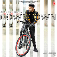 Guru Randhawa - Downtown загрузить