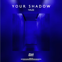 H.a.z.e - Your Shadow загрузить