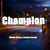 Hakan Keles - Champion (Feat. Furkan Soysal) загрузить