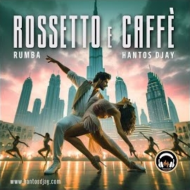 Hantos Djay - Rossetto E Caffè (Rumba) загрузить