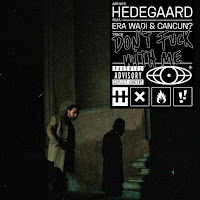 Hedegaard - Don't Fuck With Me (Feat. Cancun?) Ft Era Wadi загрузить