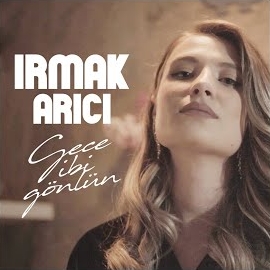 Irmak Arıcı - Gece Gibi Gönlün загрузить