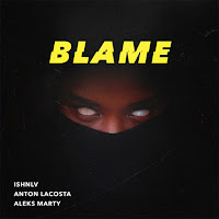 Ishnlv - Blame Ft Anton Lacosta & Aleks Marty загрузить