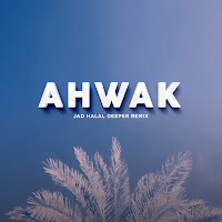 Jad Halal - Ahwak (Deeper Remix) загрузить