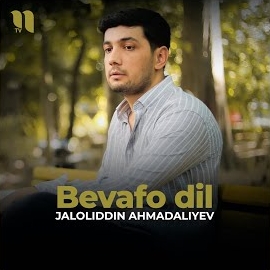 Jaloliddin Ahmadaliyev - Bevafo Dil загрузить