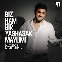 Jaloliddin Ahmadaliyev - Biz Ham Bir Yashasak Maylimi загрузить