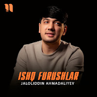 Jaloliddin Ahmadaliyev - Ishqfurushlar загрузить