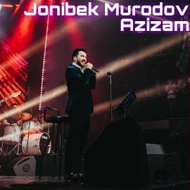 Jonibek Murodov - Azizam mp3 скачать