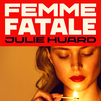 Julie Huard - Femme Fatale загрузить