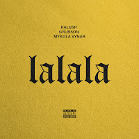 Kalush - Lalala Ft Grubson & Mykola Vynar загрузить