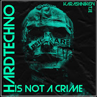 Karashnikov - Hard Techno Is Not A Crime Ft Øtje & Gewoonraves загрузить