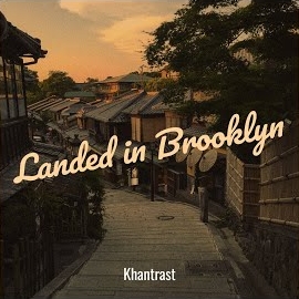 Khantrast - Landed In Brooklyn загрузить