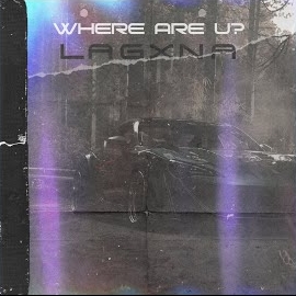 Lagxna - Where Are U? загрузить