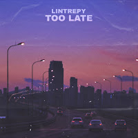 Lintrepy - Too Late загрузить