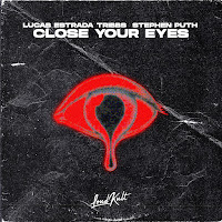 Lucas Estrada - Close Your Eyes Ft Tribbs & Stephen Puth загрузить
