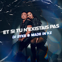 Made In Kz - Et Si Tu N'existais Pas Ft Dj Byke загрузить