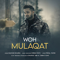 Madhur Sharma - Woh Mulaqat Ft Chirag Soni загрузить
