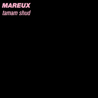 Mareux - Tamam Shud загрузить