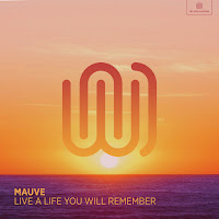 Mauve - Live A Life You Will Remember загрузить