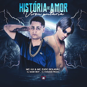 Mc K.k - História De Amor Virou Putaria (Feat. Dj Khauaan Prado & Love Funk) ft Mc Zudo Boladão & Dj Game Beat загрузить
