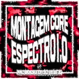 Mc Locked - Montagem Core Espectro 1.0 Ft Dj Alex загрузить