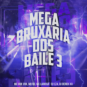 Mc Vuk Vuk - Mega Bruxaria Dos Baile 3 (Feat. Dj Derek Xx & Dj Lz4) ft Mc Rd & Mc Larissa загрузить