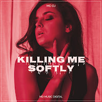 Md Dj - Killing Me Softly (Radio Edit) загрузить