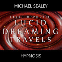 Michael Sealey - Sleep Hypnosis: Lucid Dreaming Travels загрузить