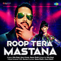 Mika Singh - Roop Tera Mastana Ft Manvi Khosla & Nawaz Shaikh & S.d. Burman загрузить