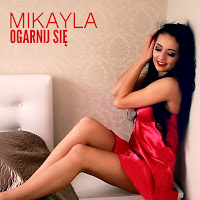 Mikayla - Ogarnij Się загрузить