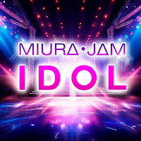 Miura Jam - Idol (From 