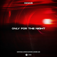 Monocule - Only For The Night Ft Marcus Santoro & Higher Lane загрузить