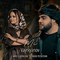Nare Gevorgyan - Mi Varkyanov Ft Mher Petrosyan загрузить