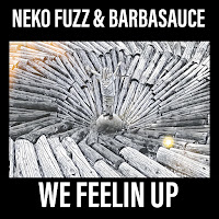 Neko Fuzz - We Feelin' Up Ft Barbasauce загрузить