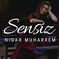 Nigar Muharrem - Sensiz загрузить