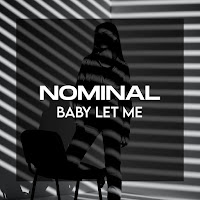 Nominal - Baby Let Me загрузить