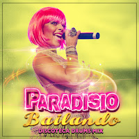 Paradisio - Bailando (Feat. Dj Patrick Samoy) [Discoteca Drums Mix] (Feat. Dj Patrick Samoy) загрузить