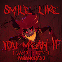 Paranoid Dj - Smile Like You Mean It (Alastor's Offer) загрузить
