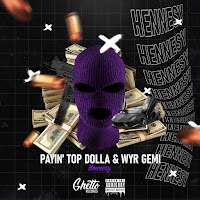 Payin' Top Dolla - Hennesy Ft Wyr Gemi загрузить