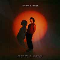 Preston Pablo - Don’t Break (My Soul) загрузить