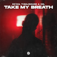 R3Yan - Take My Breath Ft Theajsound & O3L загрузить