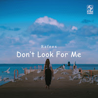 Rafeex - Don't Look For Me загрузить