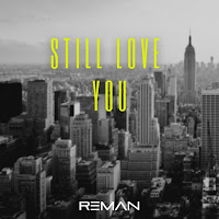 Reman - Still Love You загрузить
