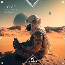 Rialians On Earth - Love Ft Billy Esteban & Cafe De Anatolia загрузить