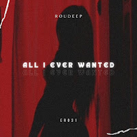 Roudeep - All I Ever Wanted загрузить