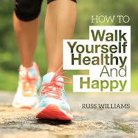 Russ Williams - Chapter 15.3 & Chapter 16.1 - How To Walk Yourself Healthy And Happy загрузить