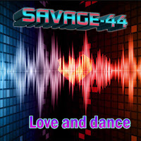 Savage-44 - Love And Dance загрузить